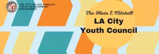 Black text "The Olivia E. Mitchell LA City Youth Council" blue, orange and yellow chevron pattern on light blue background. LA City logo, Youth Development Department